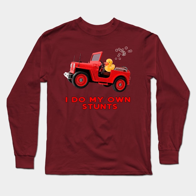 I Do My Own Stunts -  Broken Leg or Jeep Owners Rubber Duck Fan Gift Long Sleeve T-Shirt by Dad and Co